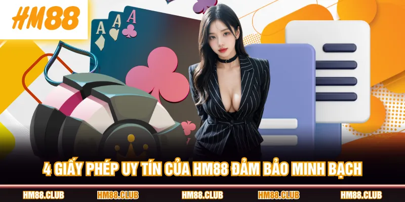 4 giấy phép uy tín của HM88 đảm bảo minh bạch