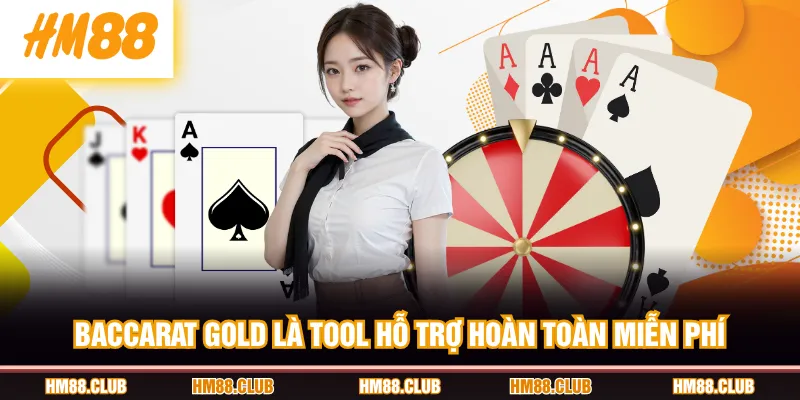 Baccarat Gold là tool hỗ trợ hoàn toàn miễn phí