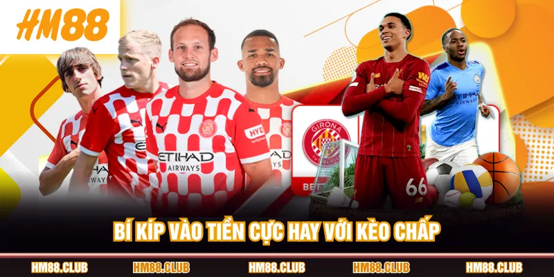 Bí kíp vào tiền cực hay với kèo chấp