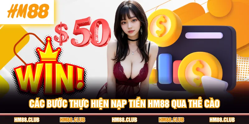 Các bước thực hiện nạp tiền HM88 qua thẻ cào