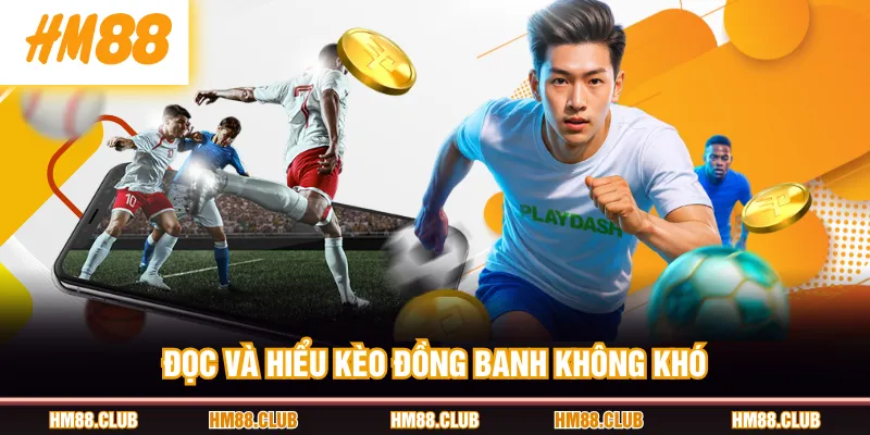 Đọc và hiểu kèo đồng banh không khó
