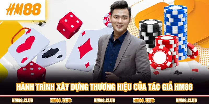 Hành trình xây dựng thương hiệu của tác giả HM88