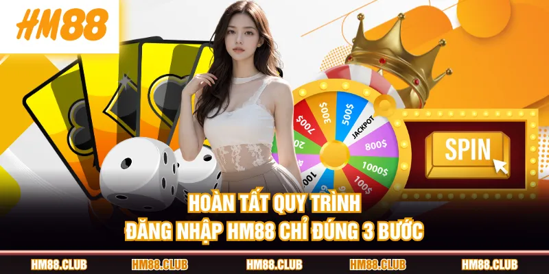 Hoàn tất quy trình đăng nhập HM88 chỉ đúng 3 bước