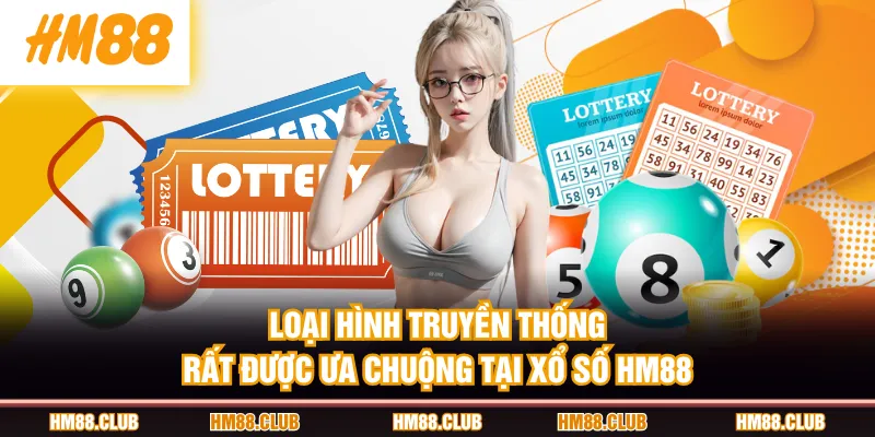 Loại hình truyền thống rất được ưa chuộng tại Xổ Số HM88