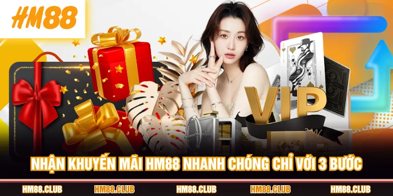 Nhận khuyến mãi HM88 nhanh chóng chỉ với 3 bước