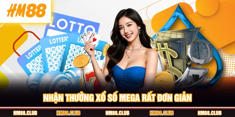 Nhận thưởng xổ số Mega rất đơn giản