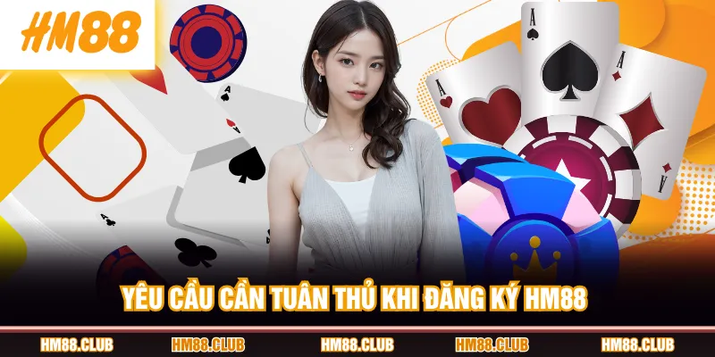 Yêu cầu cần tuân thủ khi đăng ký HM88